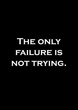 Inspirational Quote: The Only Failure
