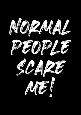 Normal People Scare Me