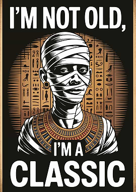 I'm Not Old, I'm a Classic