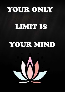 Your Only Limit Is Your Mind
