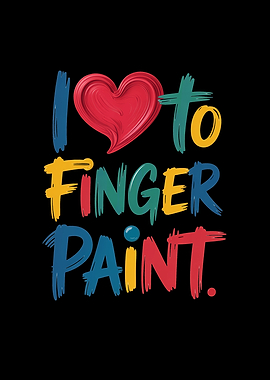 I Love To Finger Paint