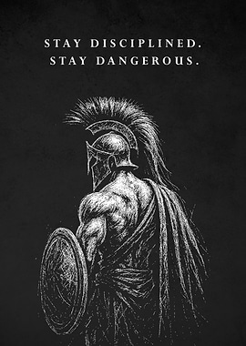 Spartan Warrior Stay Disciplined, Stay Dangerous