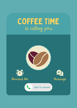 Coffee Time Calling You