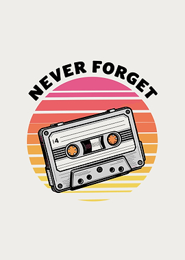 Never Forget Cassette Tape