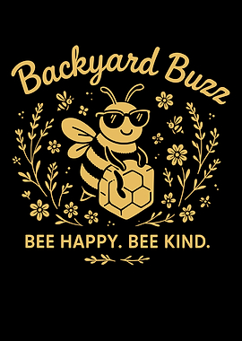 Backyard Buzz Bee Happy Bee Kind