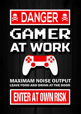 Danger Gamer At Work Sign