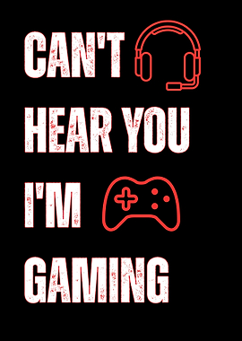 Can't Hear You I'm Gaming