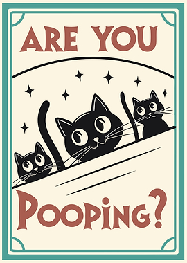 Are You Pooping? Cats Poster