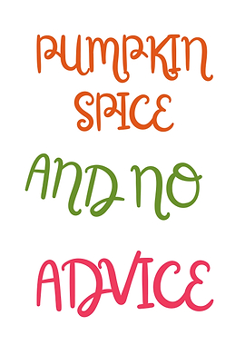 Pumpkin Spice and No Advice
