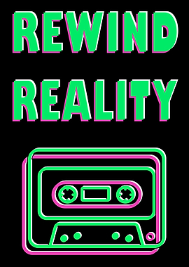 Rewind Reality Cassette Tape Art