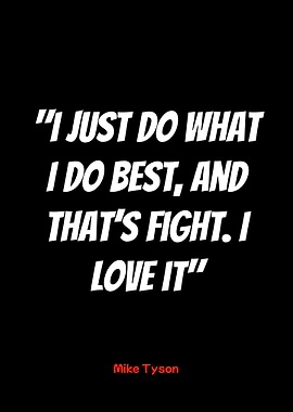mike tyson quote: i love it