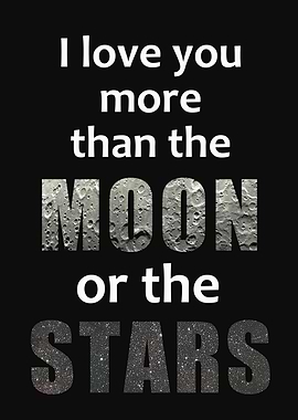 I Love You More Than The Moon Or The Stars