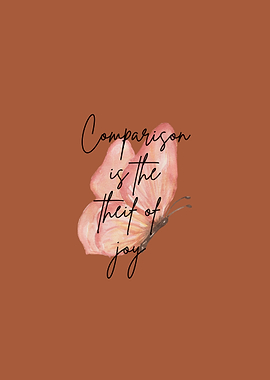 Comparison is the thief of joy