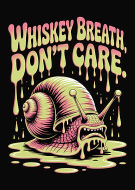 Whiskey Breath Don't Care