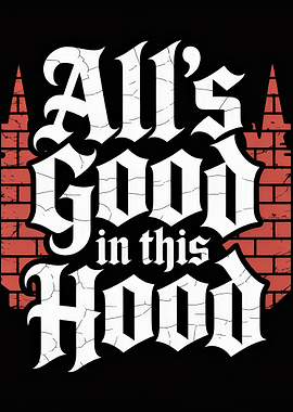 All's Good In This Hood