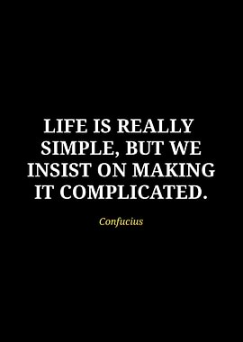 Life is Simple Quote by Confucius