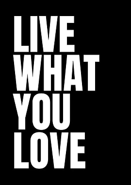 Live What You Love Text Art