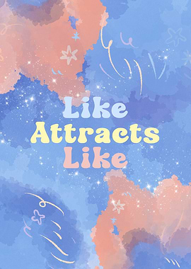 Like Attracts Like Inspirational Art