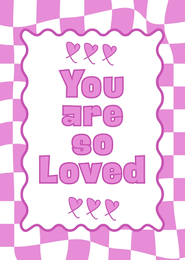 You are so Loved Pink
