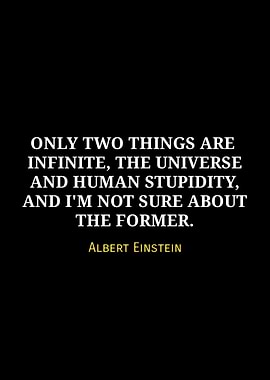Einstein quote: Universe and Stupidity