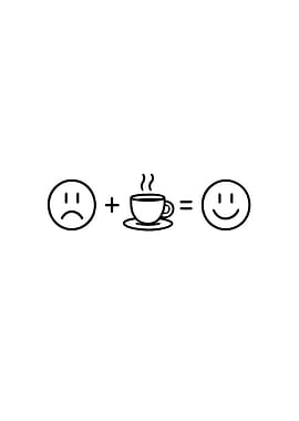 Need a pick me up? Coffee equals happiness, a simple equation for a better day, boost your mood now