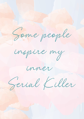 Inner Serial Killer Inspiration