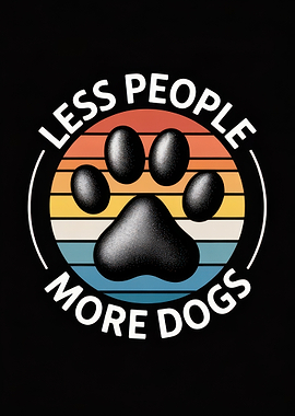 Less People More Dogs Paw Print
