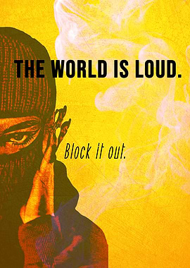 The World is Loud: Block it Out