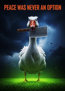 Goose with Cleaver: Peace Was Never Option