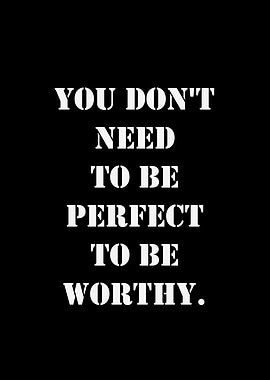 Inspirational Quote: Worthiness and Perfection