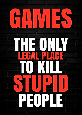 Games: The Only Legal Place