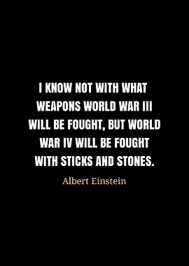 Einstein Quote: World War III, IV
