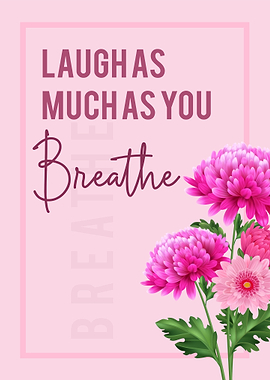 Laugh and Breathe Floral Pink Poster