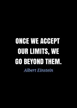 Einstein Quote: Accept Limits, Go Beyond