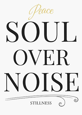 Peace Soul Over Noise Stillness – Light Edition