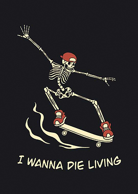 I Wanna Die Living Skeleton