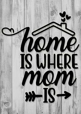 Home is where mom is