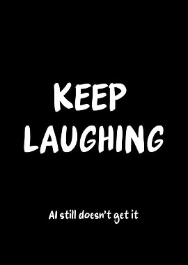 Keep Laughing AI Still Doesn't Get It