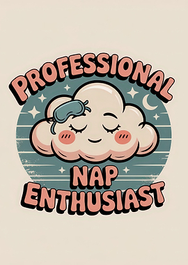 Professional Nap Enthusiast