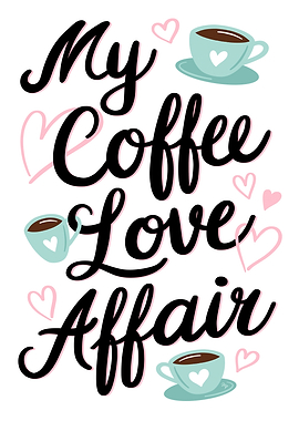 My Coffee Love Affair Illustration quote