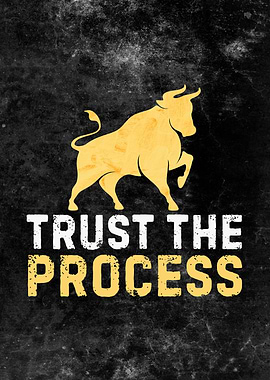 Trust the Process Bull Motivation