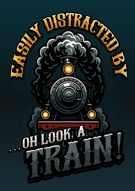 Easily Distracted By Trains Locomotive