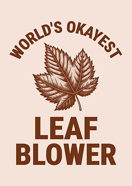 World’s Okayest Leaf Blower