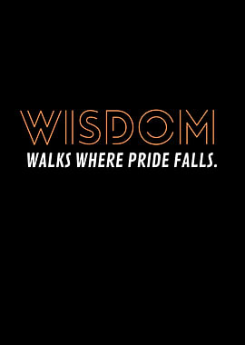 Wisdom Walks Where Pride Falls