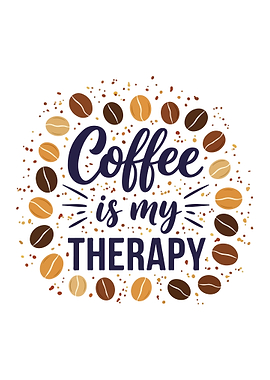 Coffee is my therapy