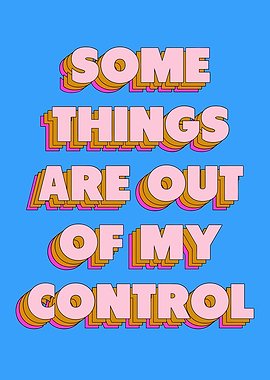 Some Things Are Out of Control