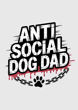 Anti Social Dog Dad