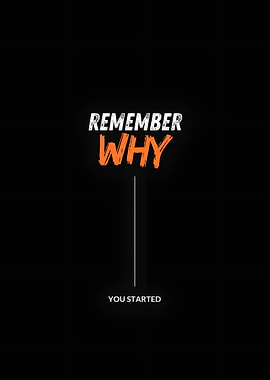 Remember Why You Started
