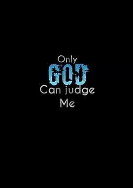 Only God Can Judge Me