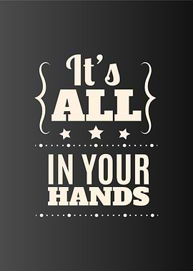 It's All In Your Hands